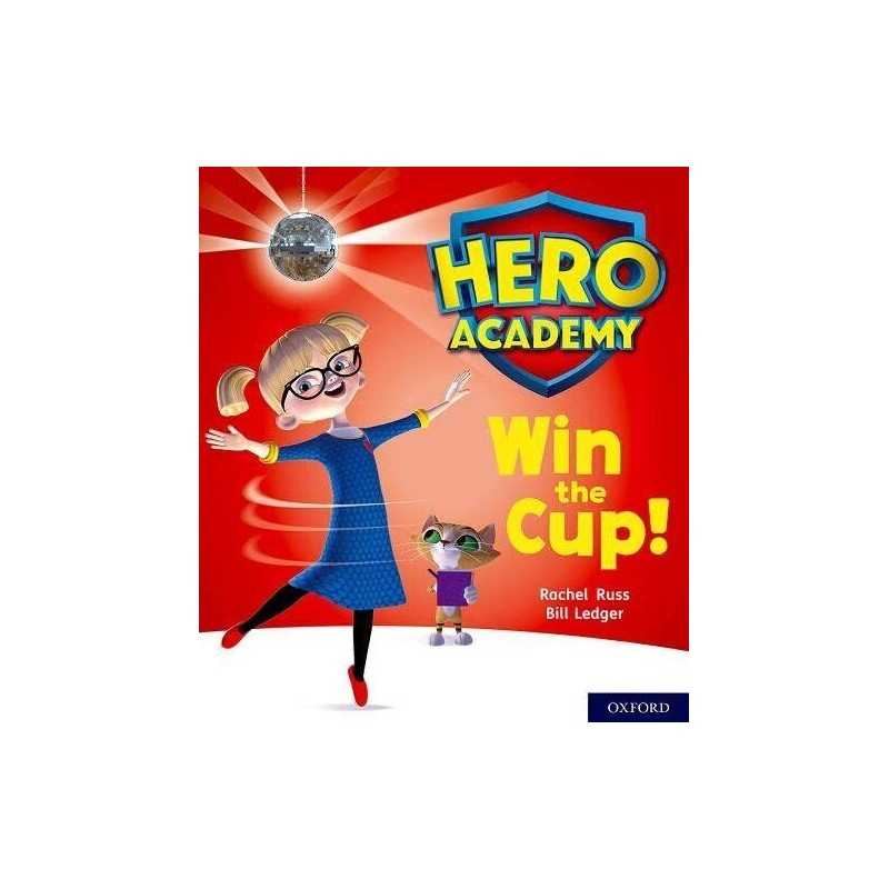 Hero Academy: Oxford Level 3, Yellow Book Band: Win the Cup! by Russ, Rachel The