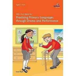 100+ Fun Ideas for Practising Primary Languages through Dram... - 9781783171217