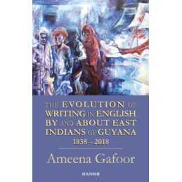 Evolution Of Writing In English By And About East Indians Of ... - 9781912662005