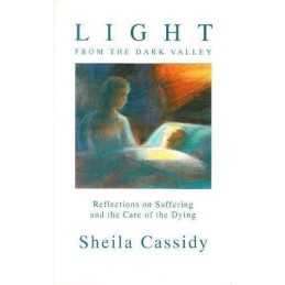 Light from the Dark Valley: Reflections on Suffe... by Cassidy, Sheila Paperback
