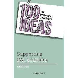 100 Ideas for Primary Teachers: Supporting EAL Learners - 9781472946478