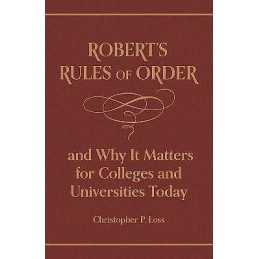 Roberts Rules of Order, and Why It Matters for Colleges and ... - 9780691222844