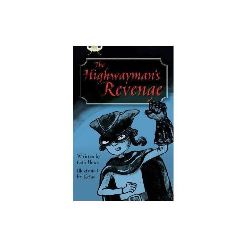 Bug Club Independent Fiction Year 5 Blue B The Highwaymans Reve... by Cath Howe