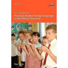 100+ Fun Ideas for Practising Modern Foreign Languages in the... - 9781903853986
