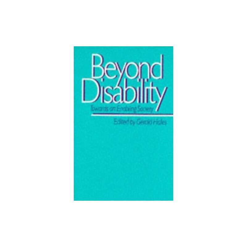 Beyond Disability: Towards an Enabling Society (Publ...