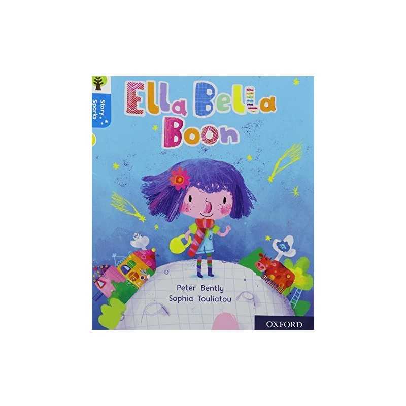 Oxford Reading Tree Story Sparks: Oxford Level 3: Ella Bella... by Bently, Peter