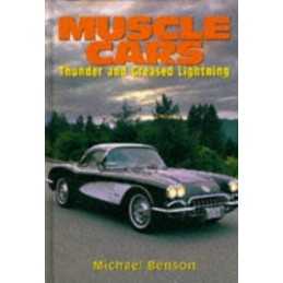 Muscle Cars: Thunder and Greased Lightning by Benson, Michael Hardback Book The