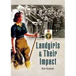 Landgirls and Their Impact by Kramer, Ann Hardback Book