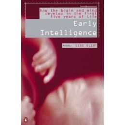 Early Intelligence: How the Brain And M..., Eliot, Lise