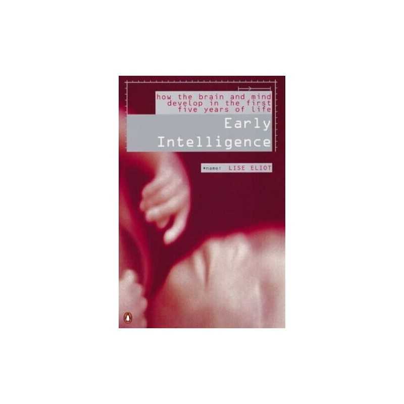 Early Intelligence: How the Brain And M..., Eliot, Lise