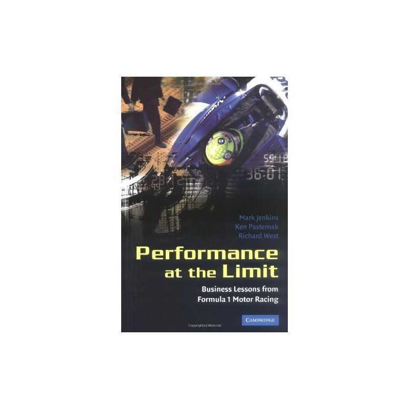Performance at the Limit: Business Lessons from For... by West, Richard Hardback