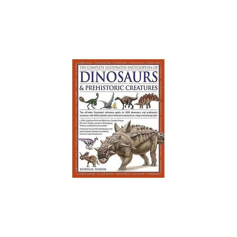 Complete Illustrated Encyclopedia of Dinosaurs & Prehistoric ... - 9781846812095