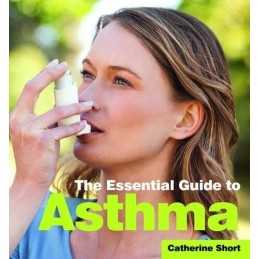 The Essential Guide to Asthma, Catherine Short