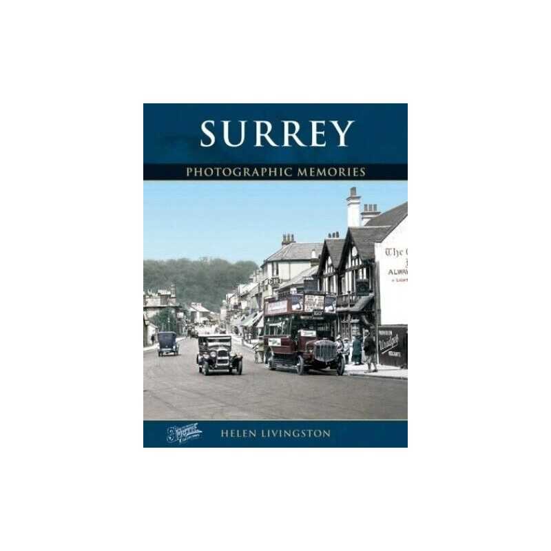 Surrey: Photographic Memories (The ..., Helen Livingsto