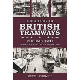 Directory of British Tramways Volume Two - 9780752442334