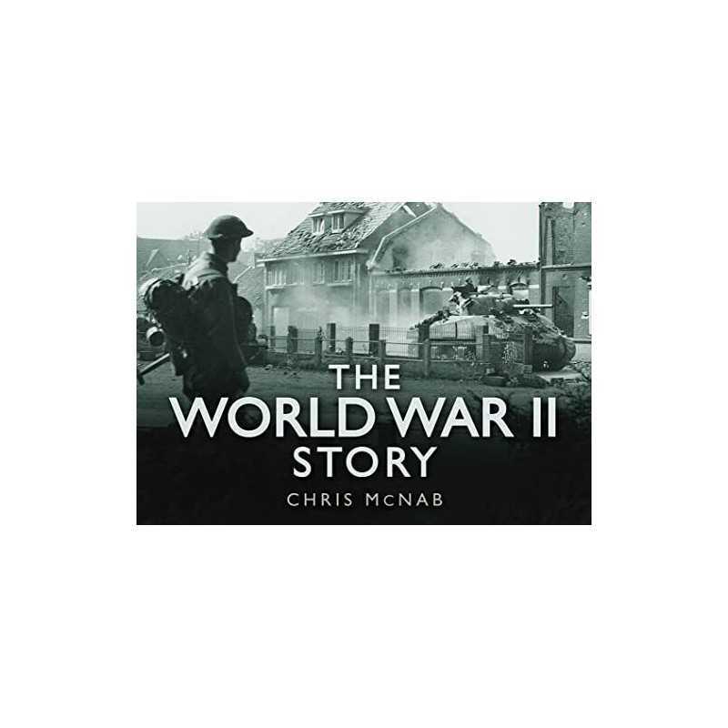 The World War II Story (Story of), McNab, Chris