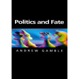 Politics and Fate (Themes for the 21..., Gamble, Andrew