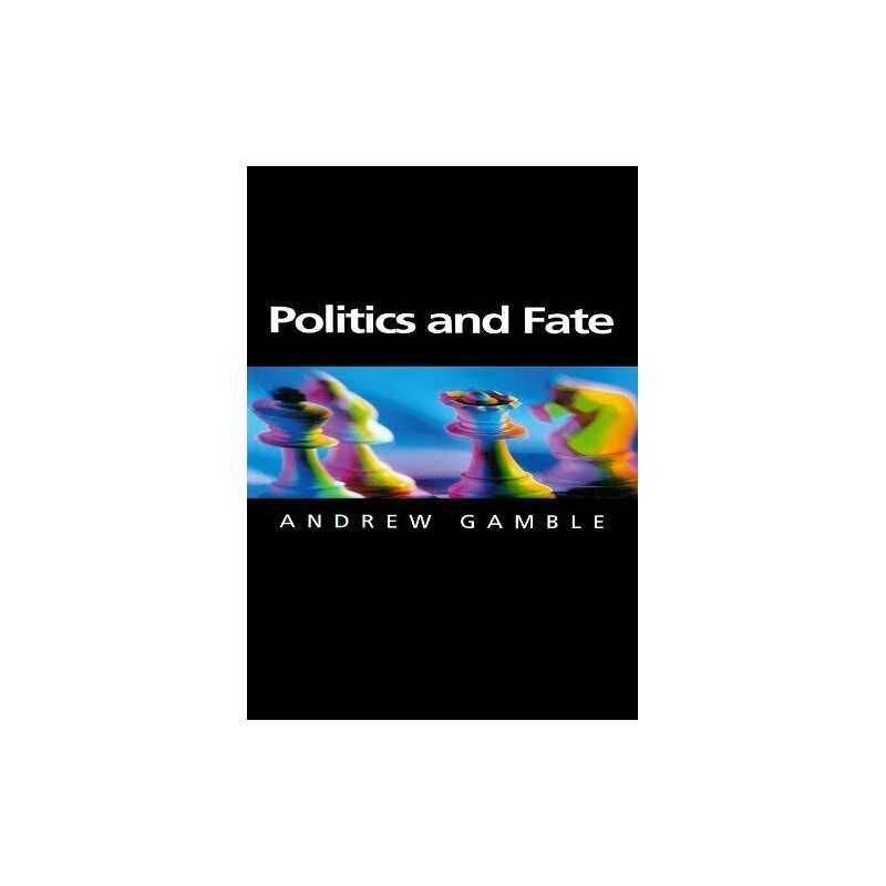Politics and Fate (Themes for the 21..., Gamble, Andrew