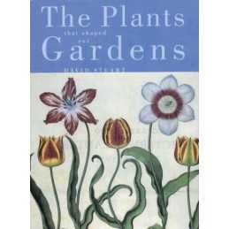 The Plants That Shaped Our Gardens by Stuart, David Paperback Book
