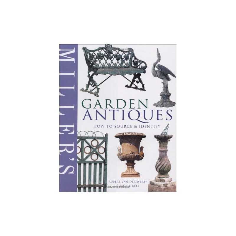 Millers Garden Antiques: How to Source and Identify by Rees, Jackie Hardback