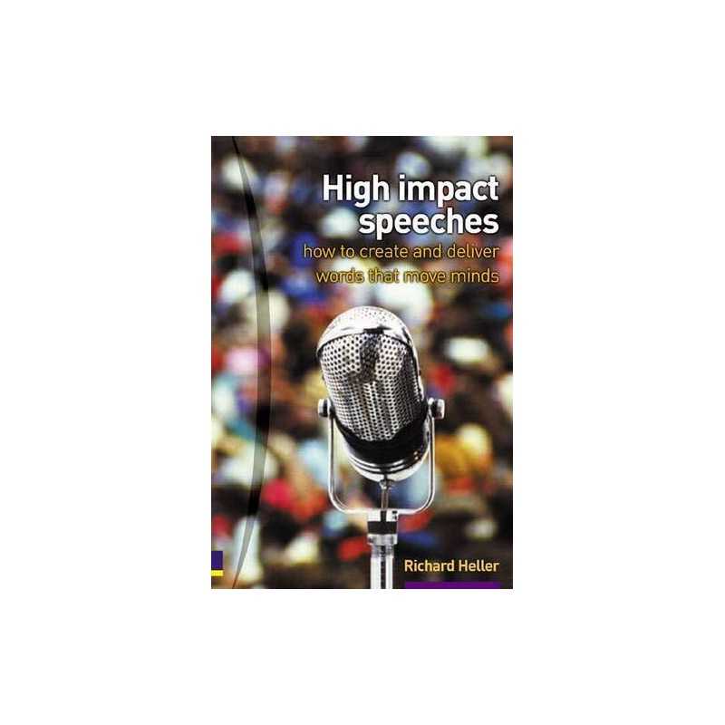 High Impact Speeches: How to write ..., Heller, Richard