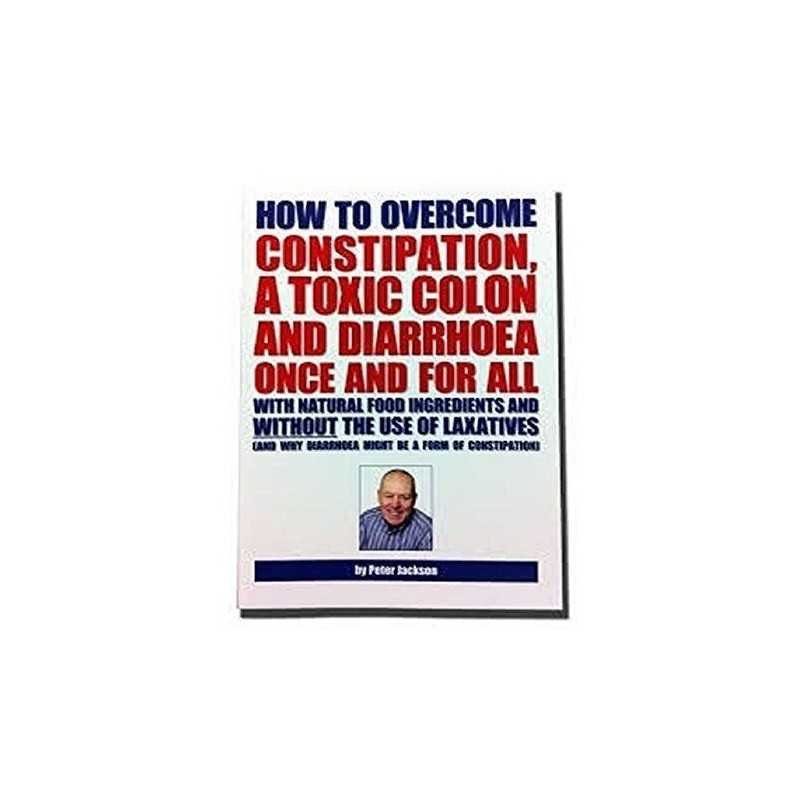 How to Overcome Constipation, a Toxic Colon an... by Jackson, Peter G. Paperback