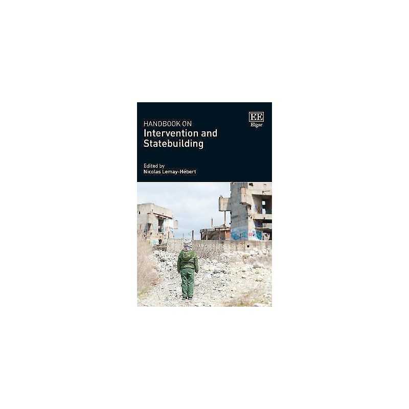 Handbook on Intervention and Statebuilding - 9781788116220