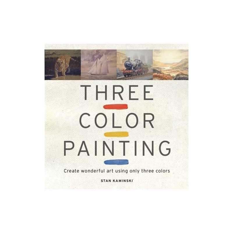Three Color Painting by Stan Kaminski Paperback Book