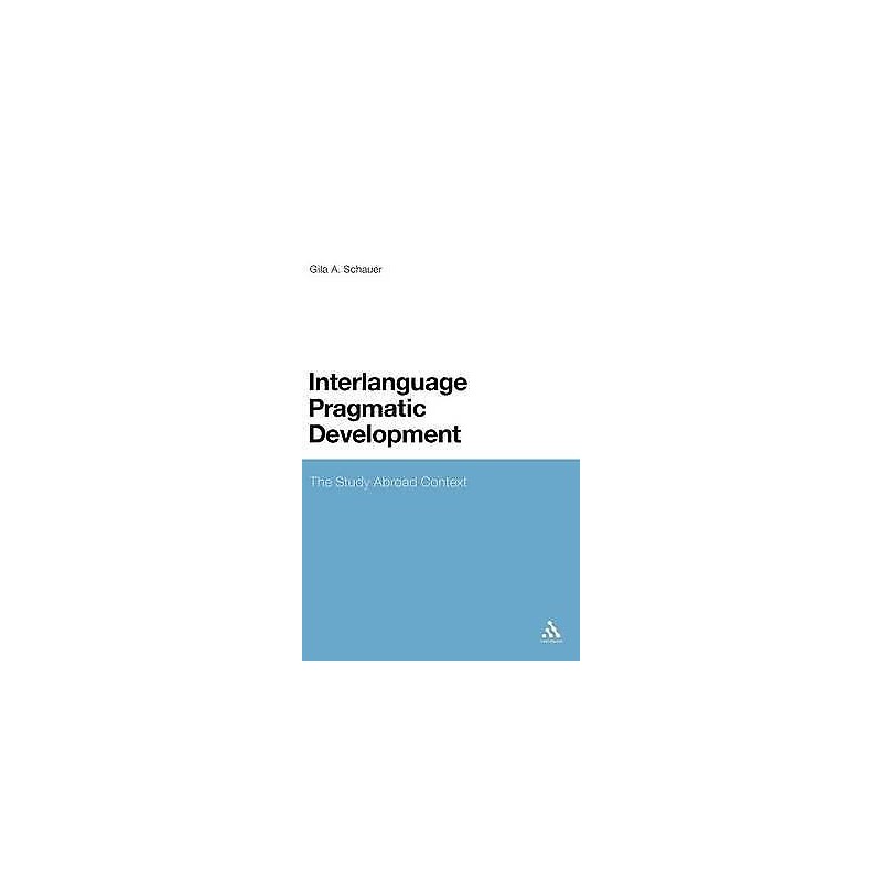 Interlanguage Pragmatic Development - 9781847065209