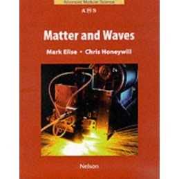Matter and Waves (Nelson Advanced Modular Scien... by Honeywill, Chris Paperback