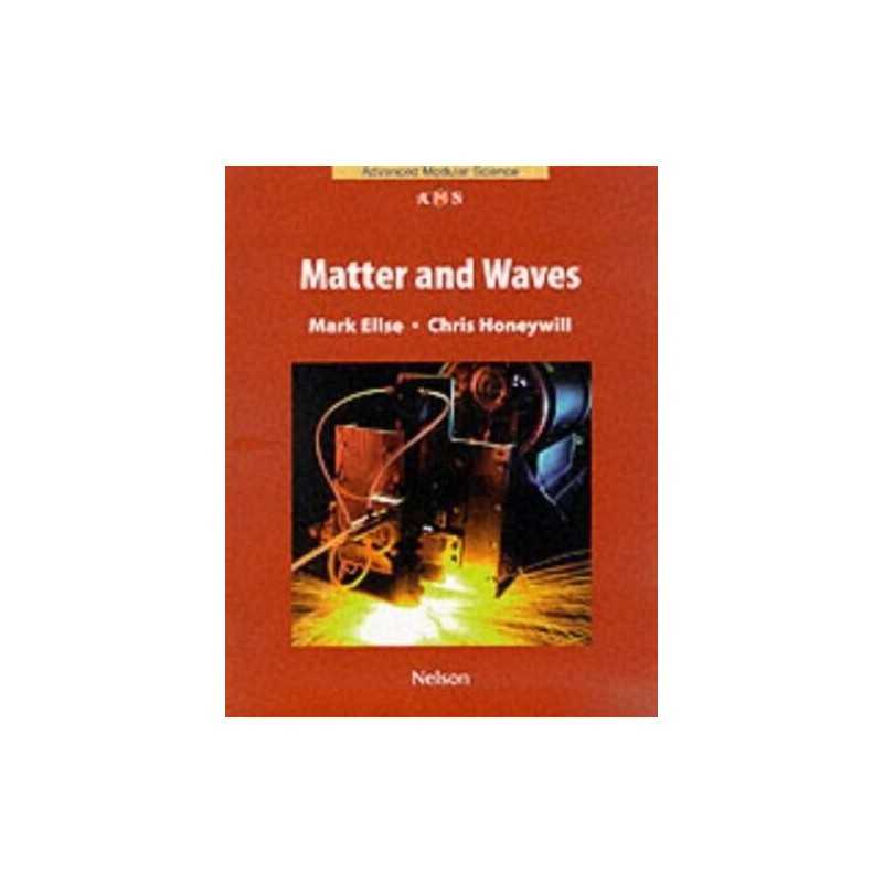 Matter and Waves (Nelson Advanced Modular Scien... by Honeywill, Chris Paperback