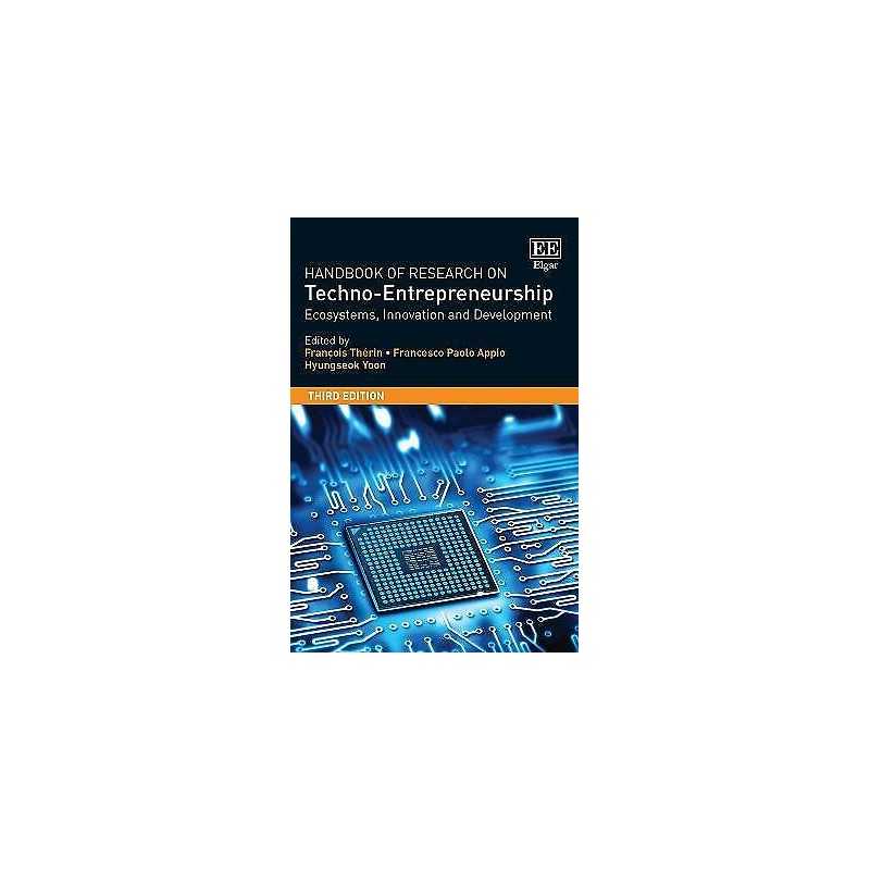 Handbook of Research on Techno-Entrepreneurship, Third Edition - 9781786439062