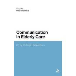 Communication in Elderly Care - 9781441112545