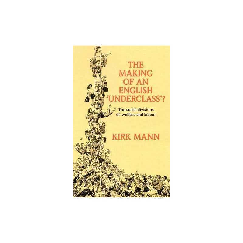 The Making of An English Underclass?, MANN
