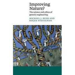 Improving Nature?: The Science and ..., Reiss, Michael
