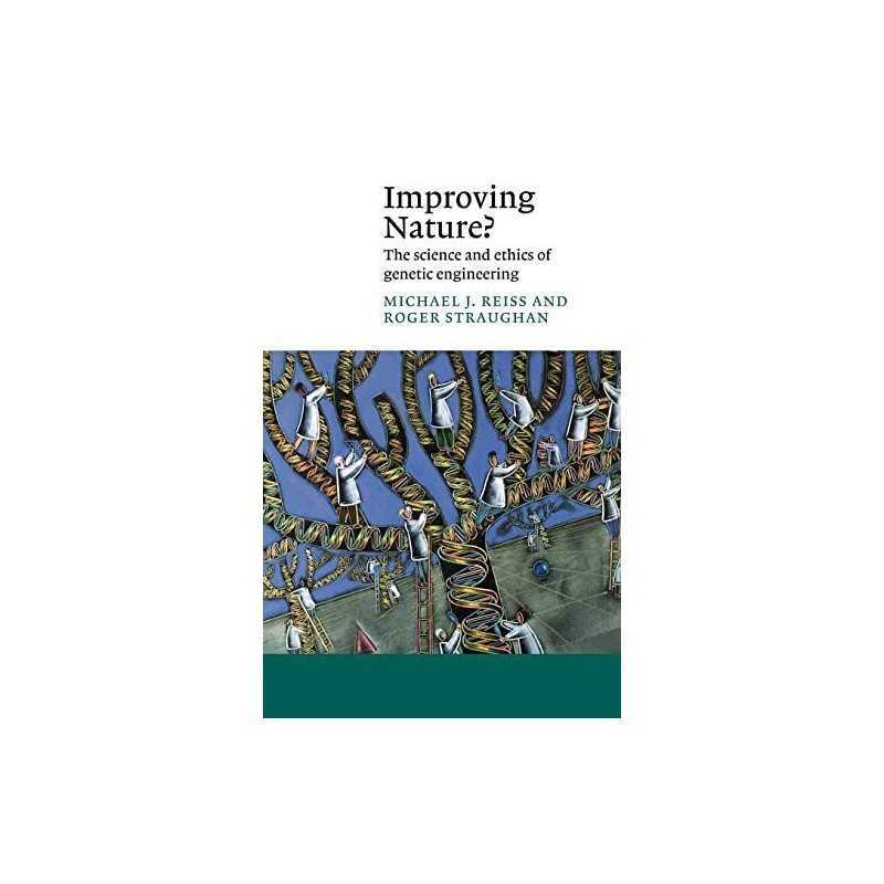 Improving Nature?: The Science and ..., Reiss, Michael