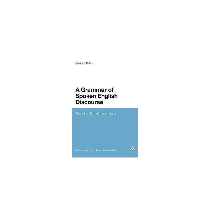 A Grammar of Spoken English Discourse - 9781441147172