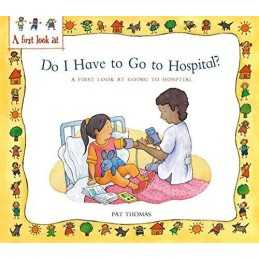 A First Look At: Going to Hospital: Do ..., Thomas, Pat