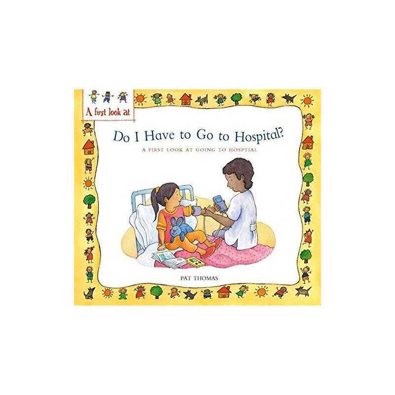 A First Look At: Going to Hospital: Do ..., Thomas, Pat