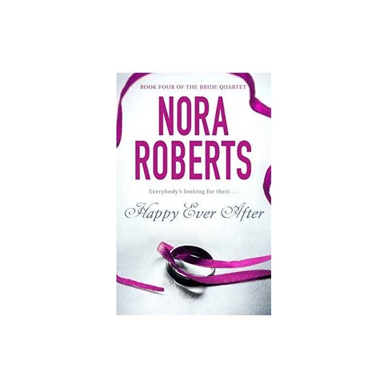 Happy Ever After: Number 4 in series (Bride Quartet) by Roberts, Nora Paperback