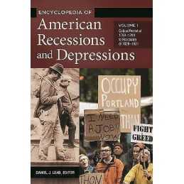 Encyclopedia of American Recessions and Depressions - 9781598849455