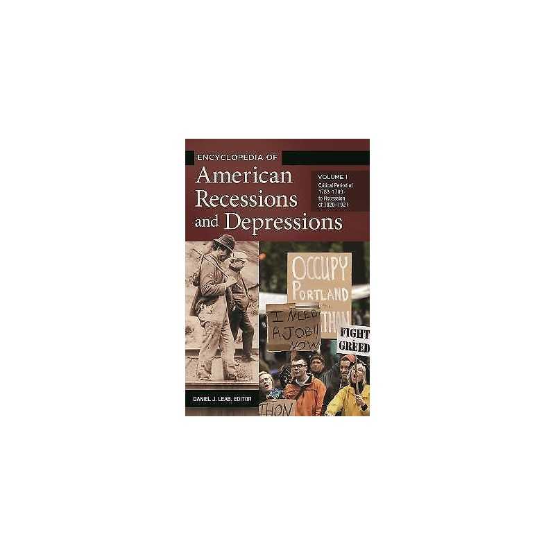 Encyclopedia of American Recessions and Depressions - 9781598849455