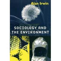 Sociology and the Environment: A Critic..., Irwin, Alan