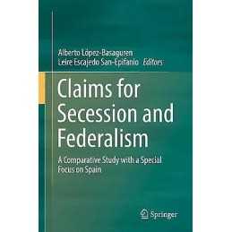 Claims for Secession and Federalism - 9783319597065