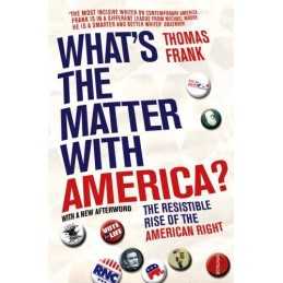 Whats The Matter With America?: The ..., Frank, Thomas