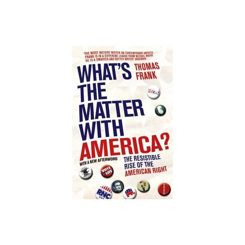 Whats The Matter With America?: The ..., Frank, Thomas