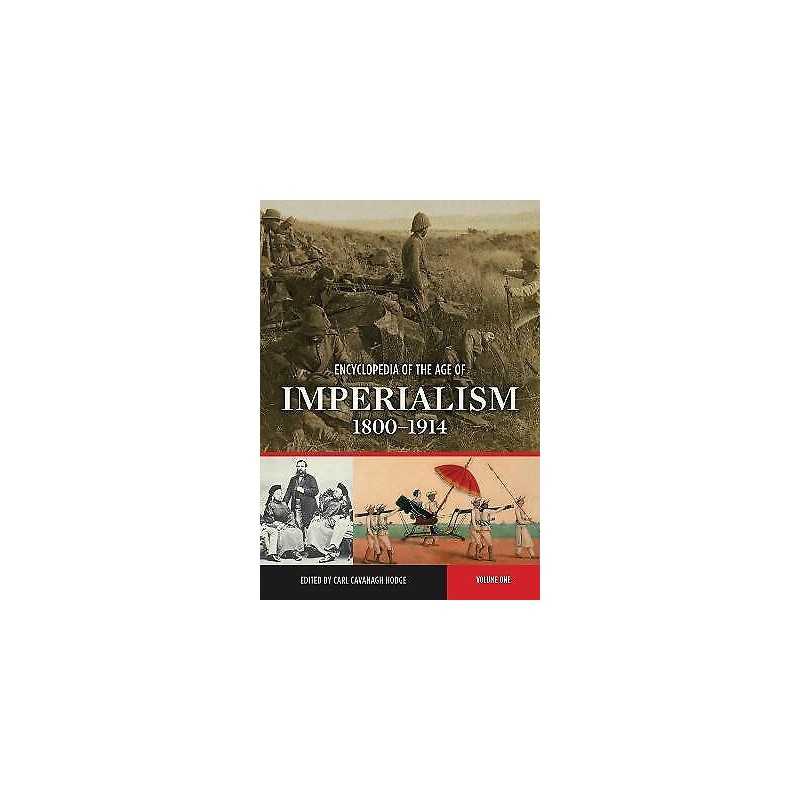 Encyclopedia of the Age of Imperialism, 1800-1914 [2 volumes] - 9780313334047