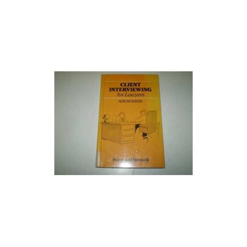 Client Interviewing for Lawyers: an An..., Sherr, Avrom