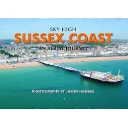 Sky High Sussex Coast by Hawkes, Jason Hardback Book