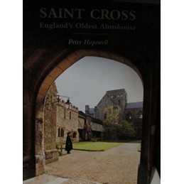 Saint Cross: Englands Oldest Almshouse by Hopewell, Peter Hardback Book The